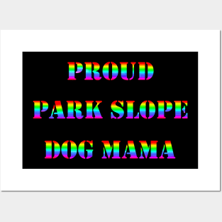 Proud Park Slope Dog Mama Posters and Art